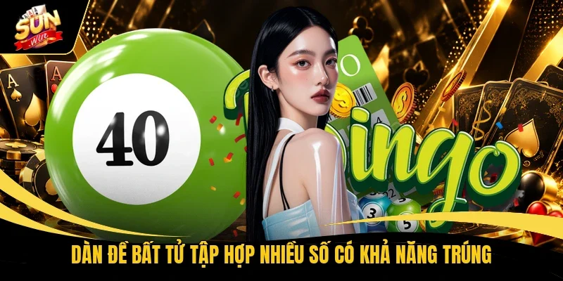 Dàn Đề Bất Tử | Cách Lập Và Sàng Lọc Bộ Số Chính Xác 1 Dàn đề bất tử tập hợp nhiều số có khả năng trúng