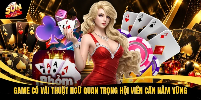 Tá Lả Sunwin - Hướng Dẫn Nhập Môn Cho Newbie Tự Tin Hơn 2 Game có vài thuật ngữ quan trọng hội viên cần nắm vững