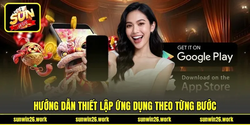 Hướng dẫn thiết lập ứng dụng theo từng bước Hướng dẫn thiết lập ứng dụng theo từng bước