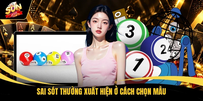 Dàn Đề Bất Tử | Cách Lập Và Sàng Lọc Bộ Số Chính Xác 3 Sai sót thường xuất hiện ở cách chọn mẫu