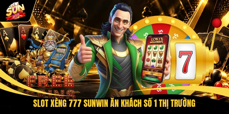 Slot Xèng 777 Sunwin - Nổ Hũ Tha Ga, Jackpot Bùng Nổ 1 Slot Xèng 777 Sunwin ăn khách số 1 thị trường