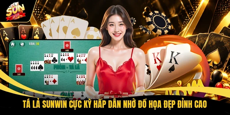 Tá Lả Sunwin - Hướng Dẫn Nhập Môn Cho Newbie Tự Tin Hơn 1 Tá lả Sunwin cực kỳ hấp dẫn nhờ đồ họa đẹp đỉnh cao