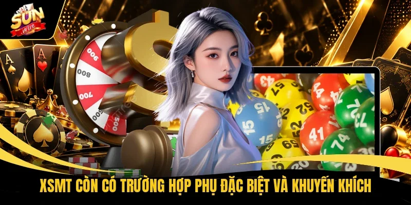 XSMT còn có trường hợp phụ đặc biệt và khuyến khích